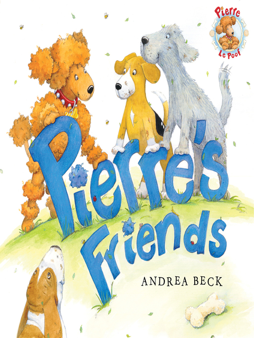 Title details for Pierre's Friends by Andrea Beck - Available